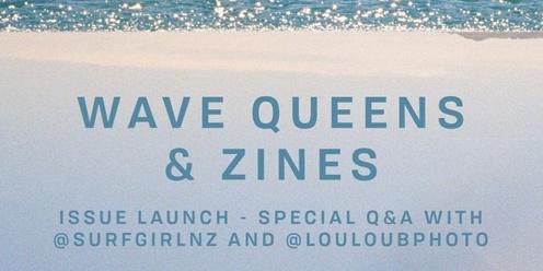 Wave Queens & Zines (issue 8 launch with live Q&A)