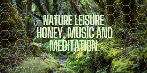 Nature Leisure - Honey, Music and Meditation