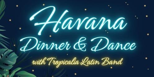 Havana Dinner & Dance with Tropicalia Latin Band