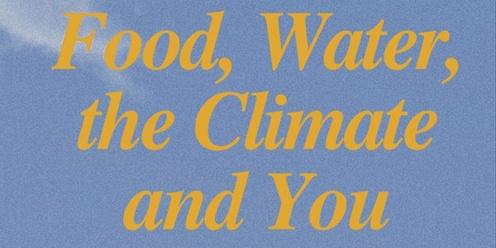  Food, Water, the Climate and You- A talk by James Renwick and Paul White (Rescheduled from May)
