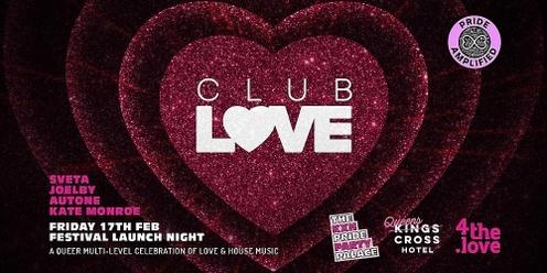 club LOVE - Fri 17 Feb (Festival Launch)