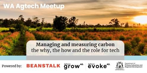 WA Agtech meetup: Carbon – the why, the how and the role for tech
