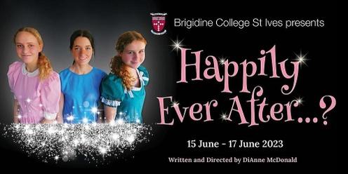 Happily Ever After...? 17th June Evening