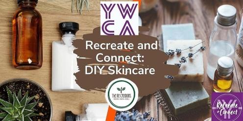 Recreate & Connect: DIY Skincare, YWCA Hamilton, Thursday 1 June 7.00- 9.00pm
