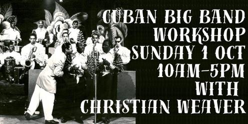 Oi Musica & La Timbala present... Cuban Big Band Workshop with Christian Weaver