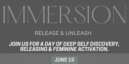 Release & Unleash Immersion