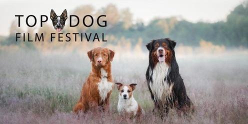 Top Dog Film Festival 2024 - Astor Tues 27 Aug 7pm