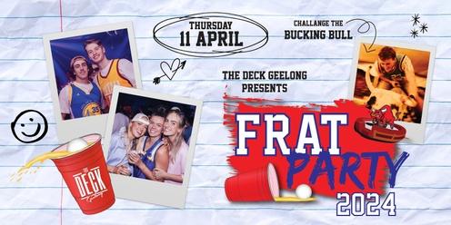 FRAT PARTY 2024 @ THE DECK GEELONG