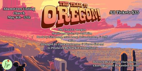 Fickle Youth Productions Presents - The Trail To Oregon 