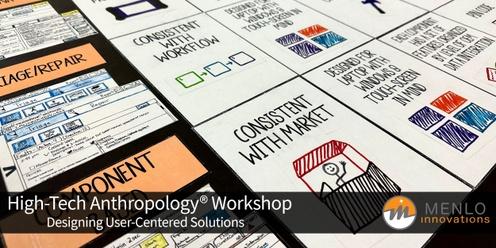 Menlo High-Tech Anthropology® Workshop: Designing User-Centered Solutions