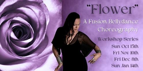"Flower" - A Fusion Bellydance Choreography: Workshop Series
