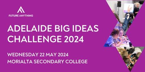 Adelaide Big Ideas Challenge 2024 