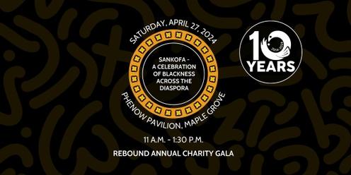 Rebound Gala: Sankofa - a Celebration of Blackness Across the Diaspora