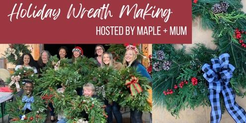 Wreath Making Class hosted by Maple & Mum