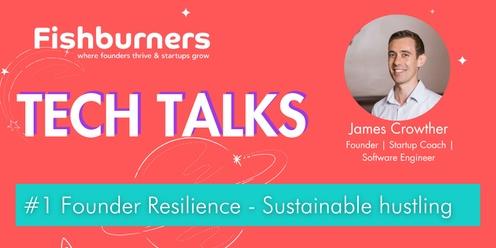 TechTalk #1: Founder Resilience - Sustainable hustling