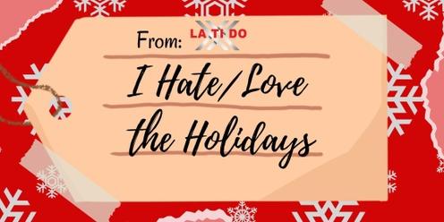 I Love/Hate the Holidays! 
