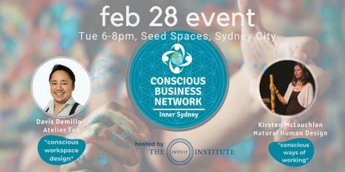 Conscious Business Network Monthly Dinner Event INNER SYDNEY CITY, TUE 28 FEB 2023, 6-8pm