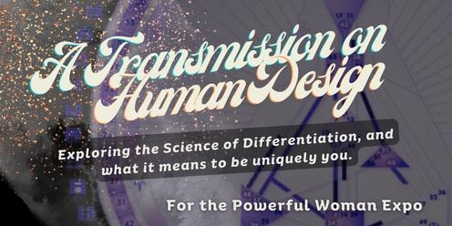 A Transmission on Human Design (Victor Harbor) POWERFUL WOMEN EXPO