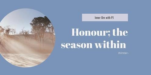 Honour; the season within 