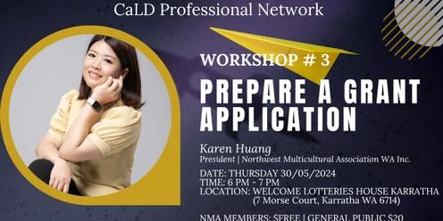 CaLD Professional Workshop # 3 Prepare a Grant Application