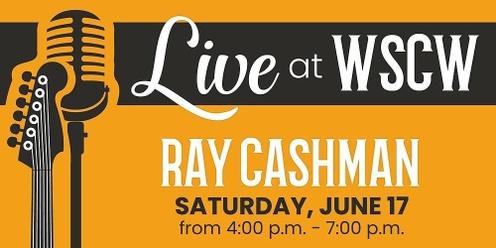 Ray Cashman Live at WSCW June 17
