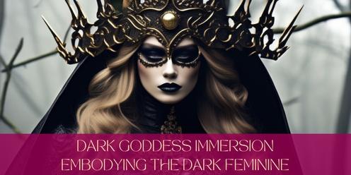 Dark Goddess Immersion | Embodying the Dark Feminine