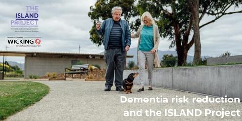 Dementia Risk Reduction and The ISLAND Project - Launceston Event
