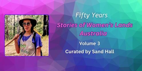 Fifty Years: Stories of Women's Lands Australia Volume 3