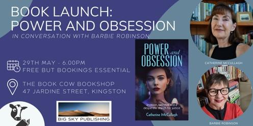 Book Launch - Power and Obsession by Catherine McCullagh
