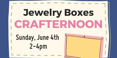 Jewelry Boxes Crafternoon!