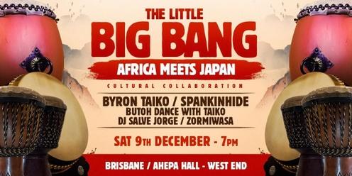 Little Big Bang Brisbane - Africa meets Japan