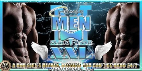 Dracut, MA - Miracle Men Male Revue: A Bad Girl's Heaven, Because You Can't Be Good 24/7