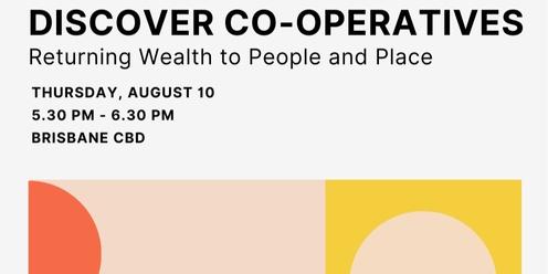 Discover Co-operatives - Returning Wealth to People and Place