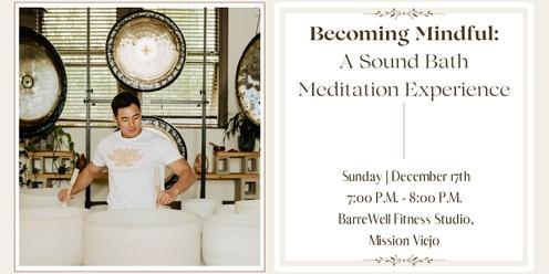 Becoming Mindful: A Sound Bath Meditation Experience + CBD (Mission Viejo)