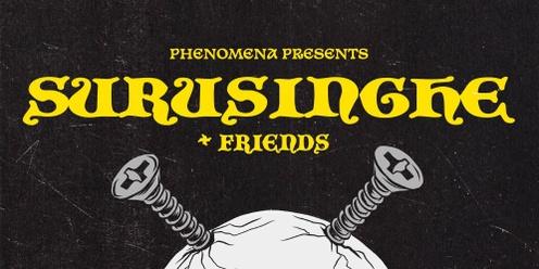 PHENOMENA Presents 'Surusinghe & Friends'