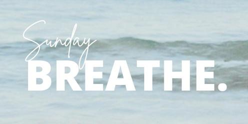 Sunday Breathe.
