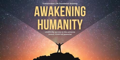 AWAKENING HUMANITY - Learn the Secrets to the Universe & Unlock YOUR Full Potential
