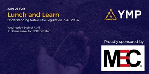Native Title Lunch & Learn sponsored by MEC Mining