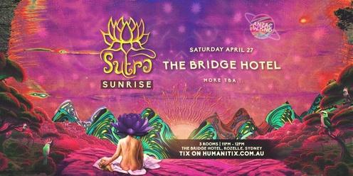 SUTRA SUNRISE // @THE BRIDGE HOTEL // 13 HRS // APRIL 27 // ANZAC WEEKEND 