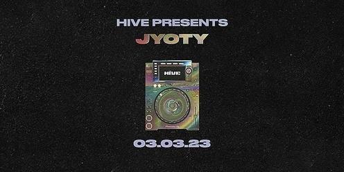 HIVE PRESENTS: JYOTY (UK)