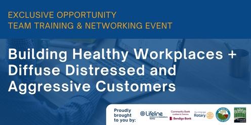 Building Healthy Workplaces + Diffuse Distressed and Aggressive Customers