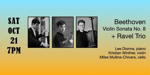 Lee Dionne, Kristian Winther, and Miles Mullins-Chivers Perform Ravel Piano Trio and Beethoven Violin Sonata No. 6