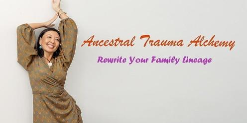 Ancestral Trauma Alchemy Workshop