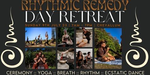 RHYTHMIC REMEDY  - DAY RETREAT