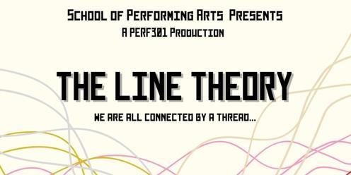 The Line Theory - a PERF 301 Performance Project