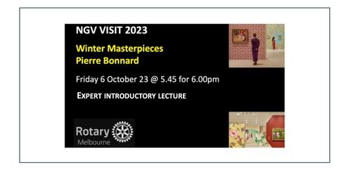 NGV Visit 2023 - Intro Lecture re Pierre Bonnard
