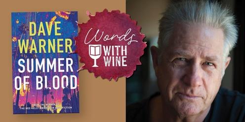 Words with Wine: Dave Warner "Summer of Blood"