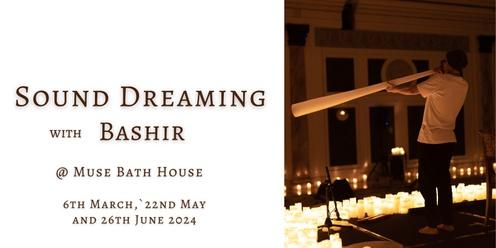 Sound Dreaming with Bashir @ Muse Bath House