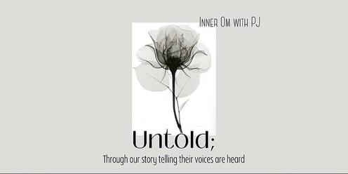 Untold; through our voices their stories are heard 