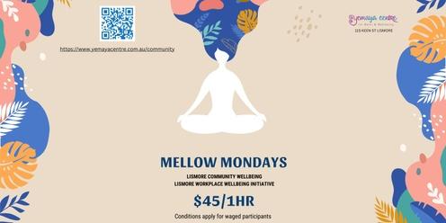 Mellow Mondays - Lismore Community Wellbeing & Lismore Workplace Wellbeing Initiative